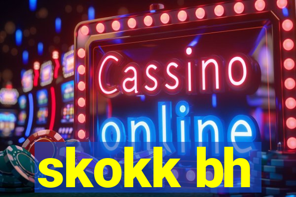 skokk bh